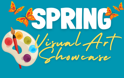 Spring Visual Art Showcase-June 4th
