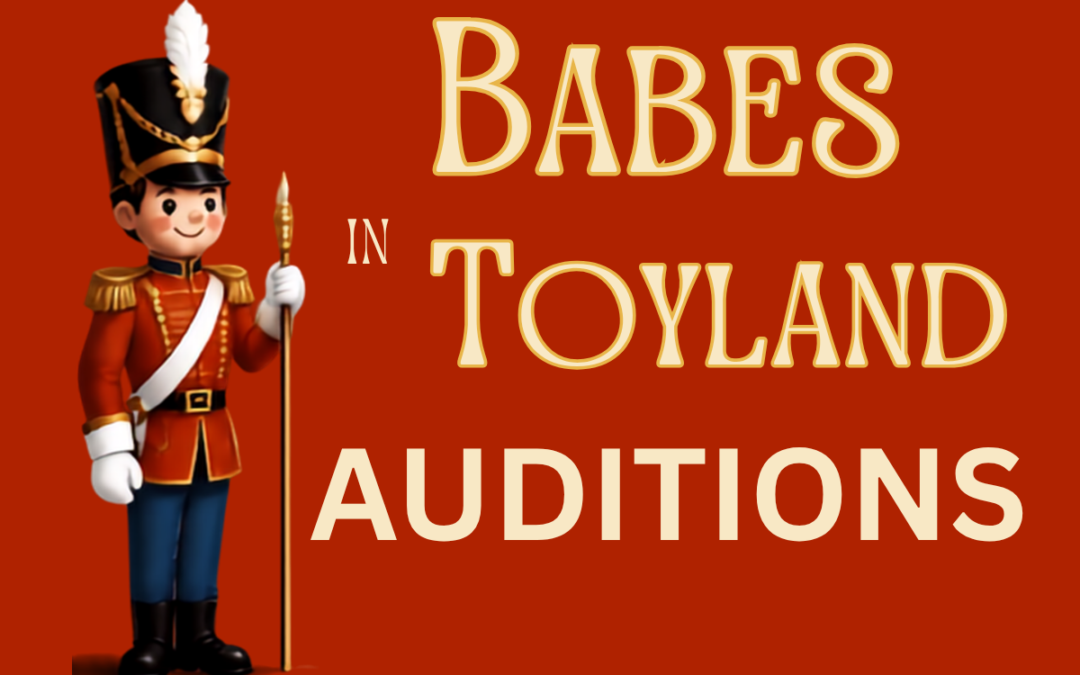 Babes in Toyland Auditions